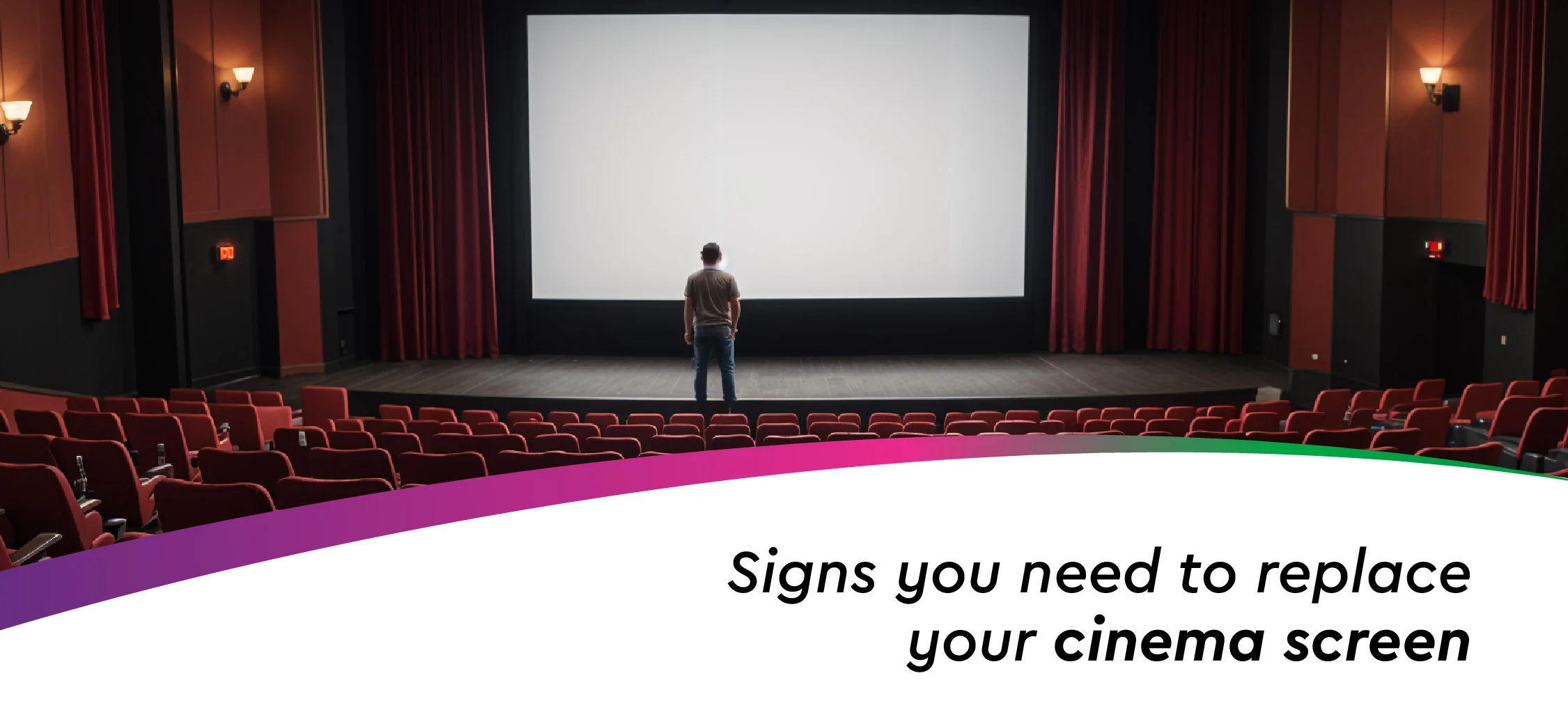 Signs for cinema screen replacement