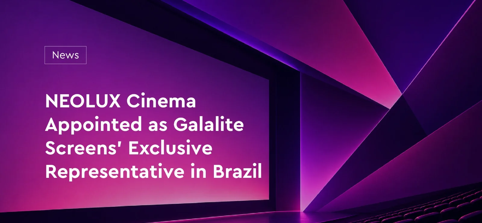 NEOLUX Cinema Appointed as Galalite Screens Exclusive Representative